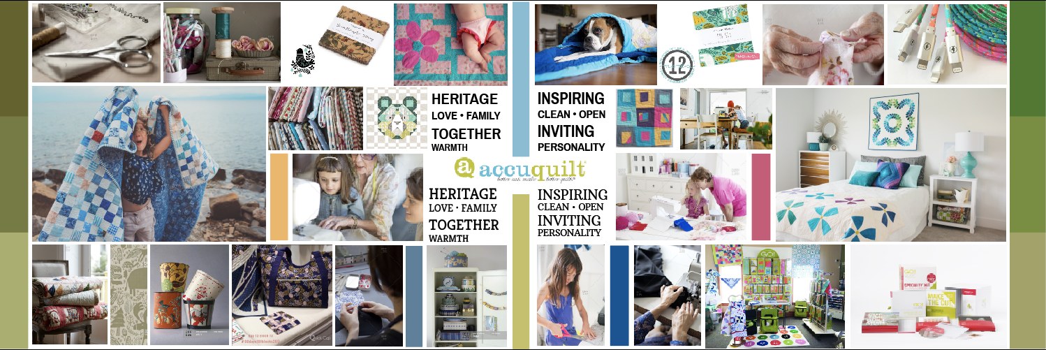 AccuQuilt brand moodboard — heritage, family, inspiring, clean and inviting visual themes anchoring the new direction